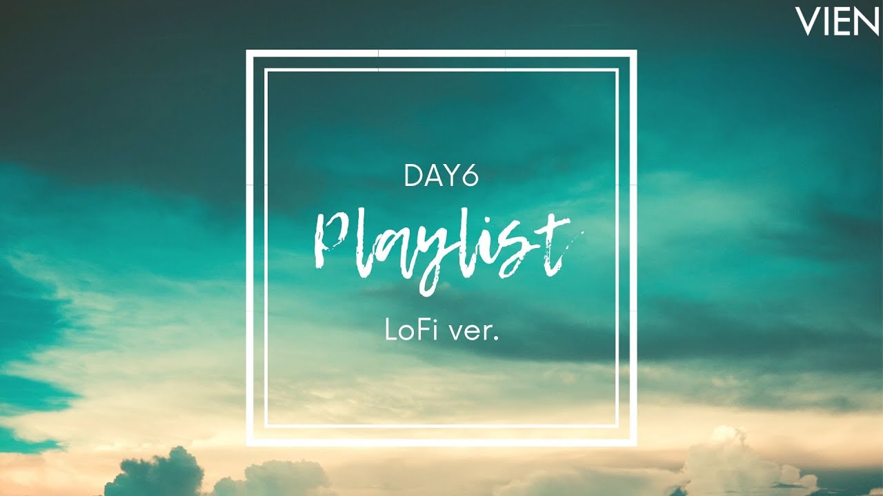 day6 (데이식스) chill lofi playlist