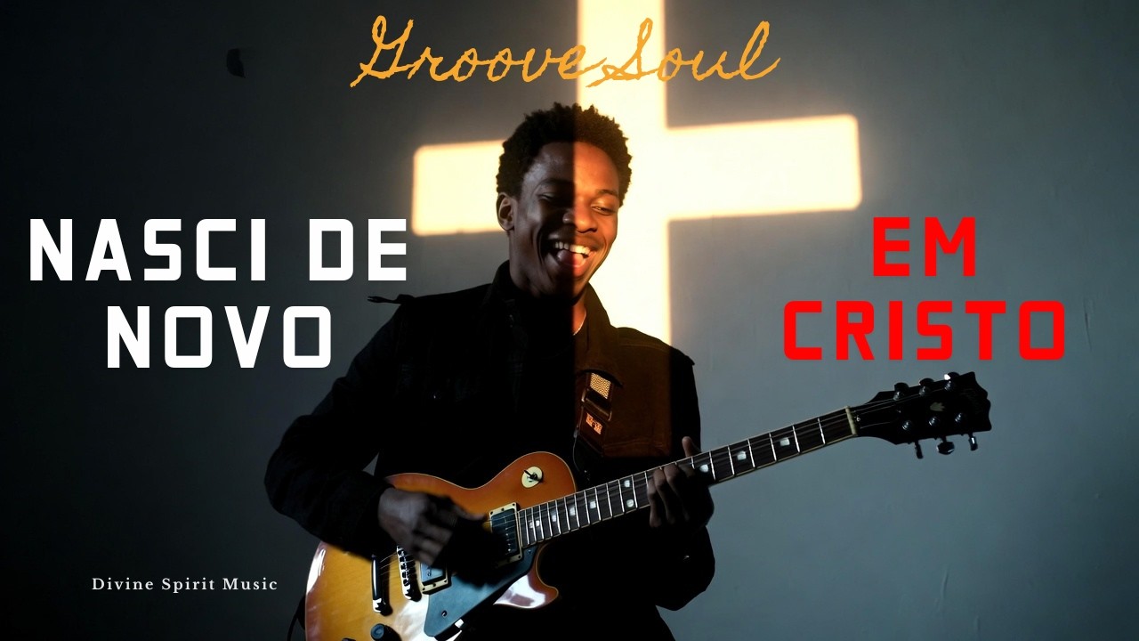 Nasci de Novo em Cristo | Uma Nova Vida Começa Aqui 🙌 | Gospel Groove Soul