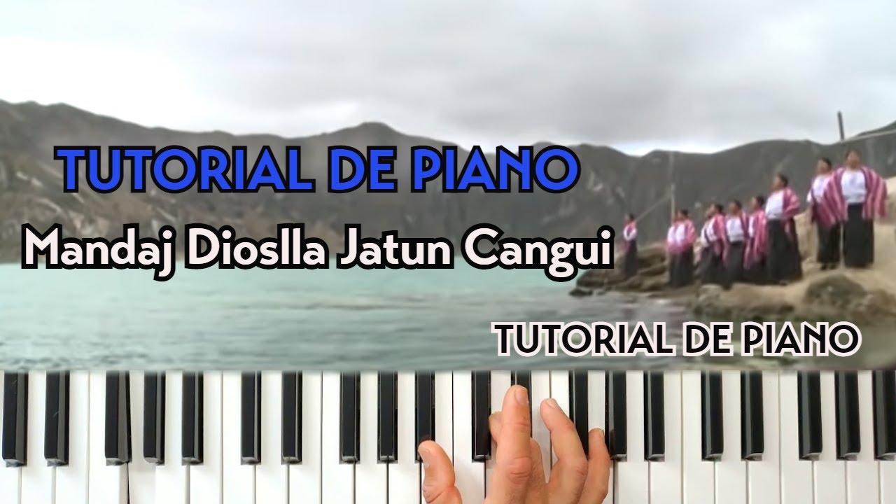 Mandaj Dioslla  Jatun Cangui Coro La Paz de Dios //Tutorial de Piano//