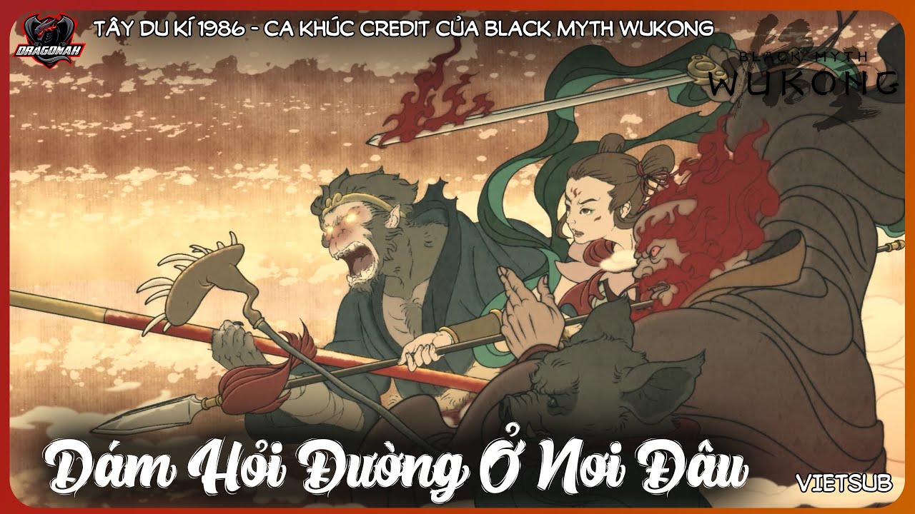 DÁM HỎI ĐƯỜNG Ở NƠI ĐÂU - 敢问路在何方 | TÂY DU KÍ REMIX | CREDIT SONG | OST BLACK MYTH WUKONG [VIETSUB]