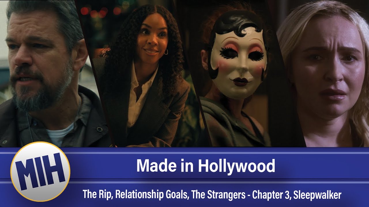 Made in Hollywood : The Rip, Relationship Goals, The Strangers Chapt 3, Sleepwalker, No Other Choice