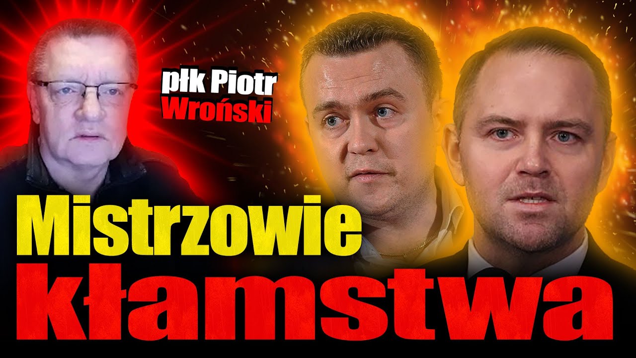 Mistrzowie kłamstwa. Płk Piotr WR0ŃSKI o kłamstwach Nawrockiego, Nisztora i propagandzie PiS
