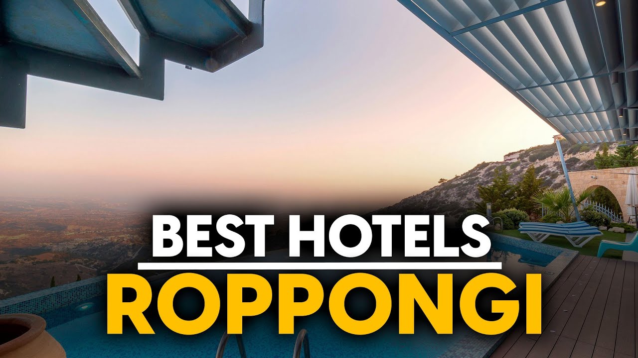 Best Hotels In Roppongi, Japan - Top 5 Picks For Any Budget