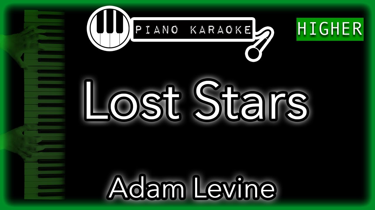 Lost Stars (HIGHER +3) - Adam Levine - Piano Karaoke Instrumental
