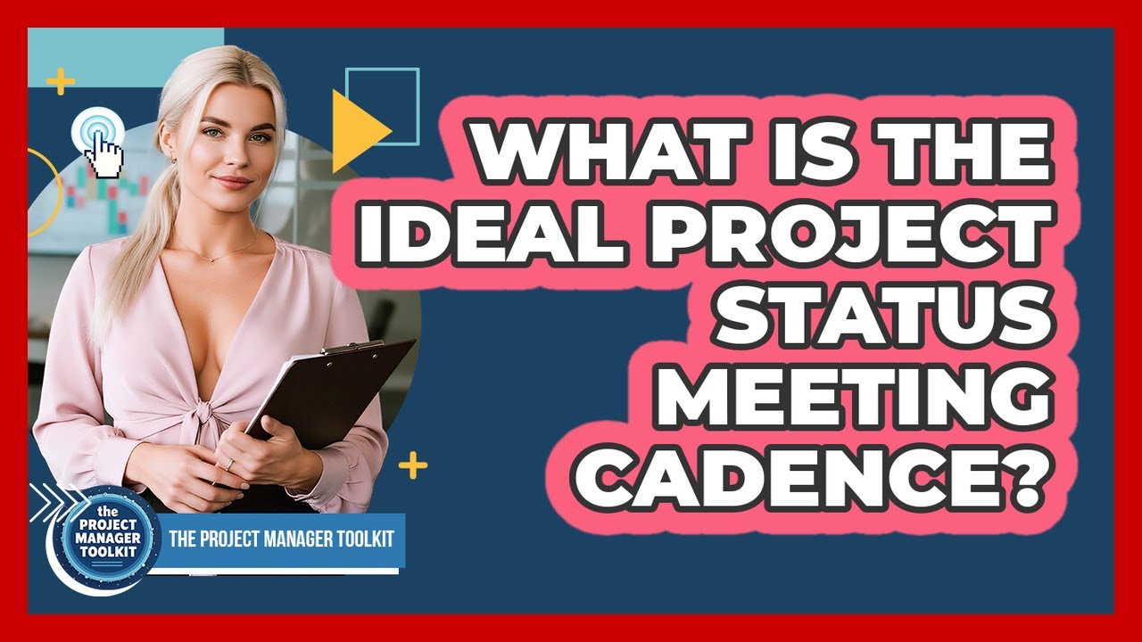 What Is The Ideal Project Status Meeting Cadence?