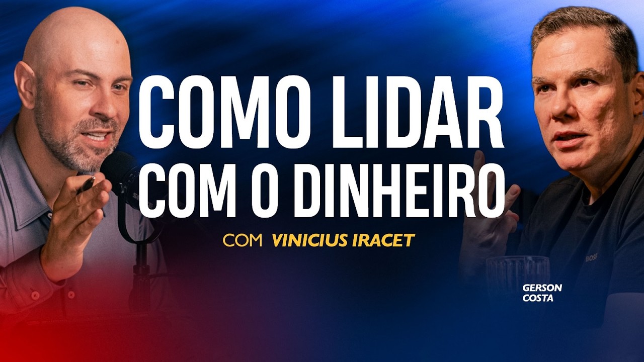COMO LIDAR COM O DINHEIRO E SAIR DE TODAS AS DÍVIDAS - Gerson Costa e Vinicius Iracet