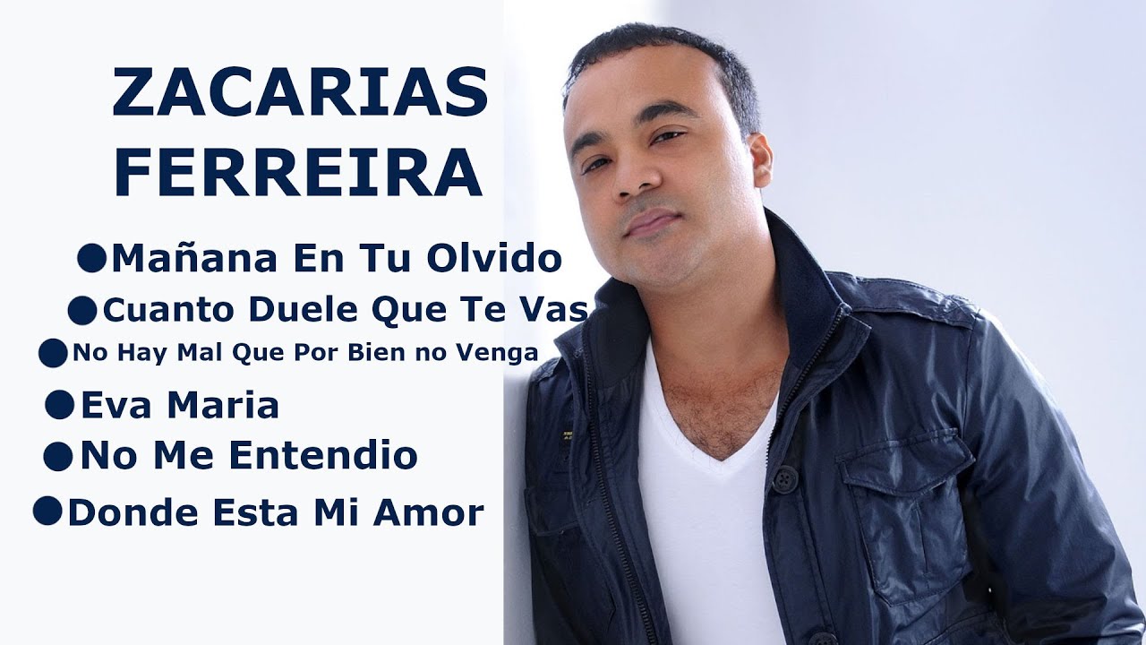 Mix Zacarias Ferreira Mañana En Tu Olvido, Cuanto Duele Que Te Vas, No Hay Mal Que Por Bien no Venga