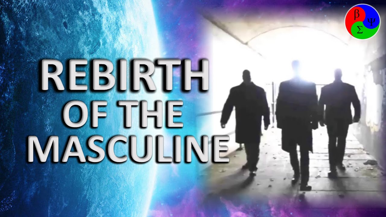 Rebirth of the Masculine