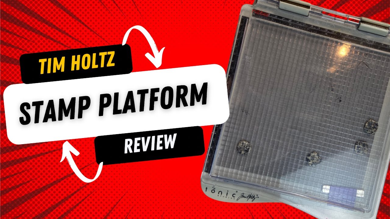 Tim Holtz Stamp Platform Review