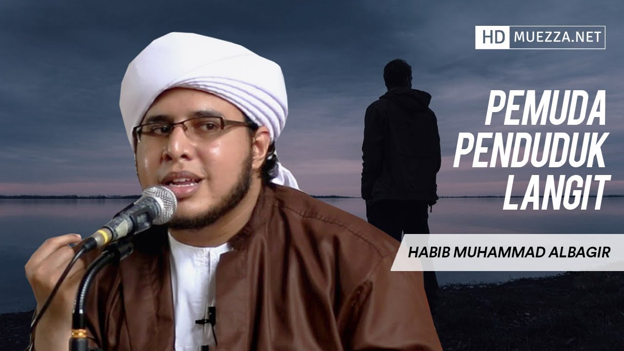 Pemuda Penduduk Langit | Habib Muhammad Albagir