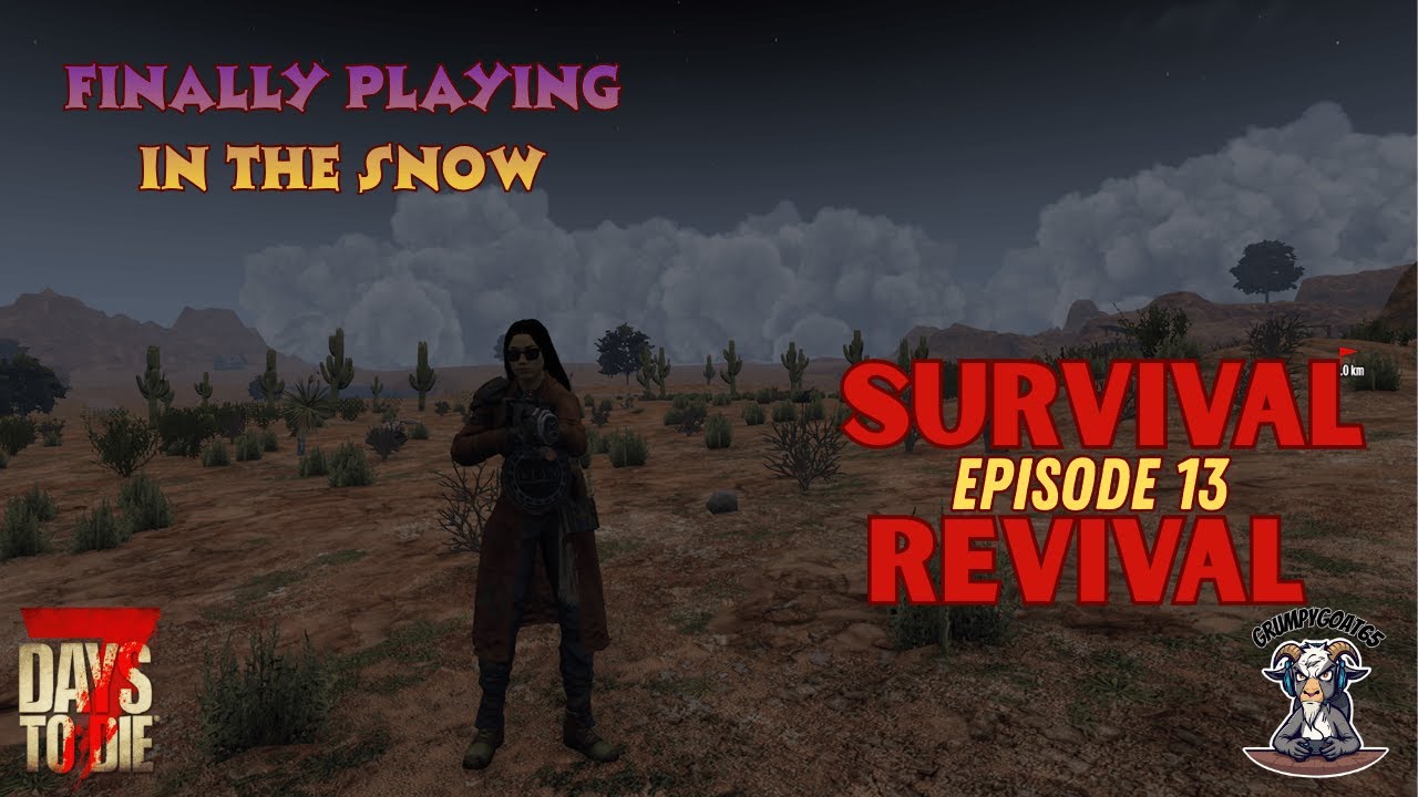 7 Days to Die 2.5 - EP13 - Into the Snow until its time to go!