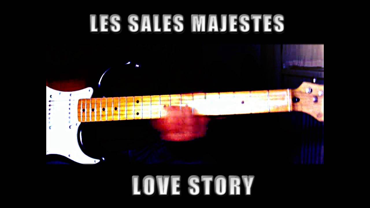 Love Story -  Les Sales Majest&eacute;s