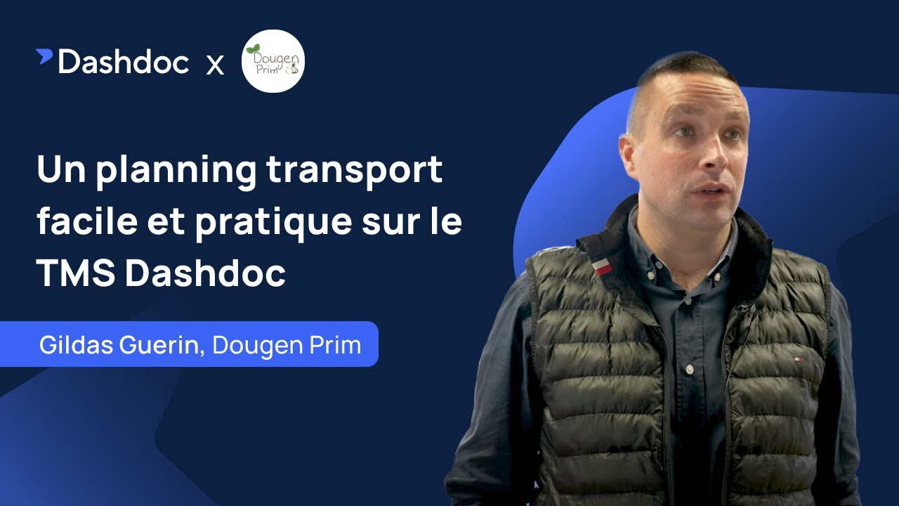 Un planning transport facile et pratique sur leTMS Dashdoc : Dougen Prim x Dashdoc