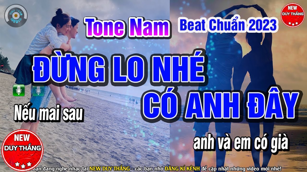 Đùng Lo Nhé Có Anh Đây Karaoke Tone Nam Đặc Biệt 2023 - New Duy Thắng