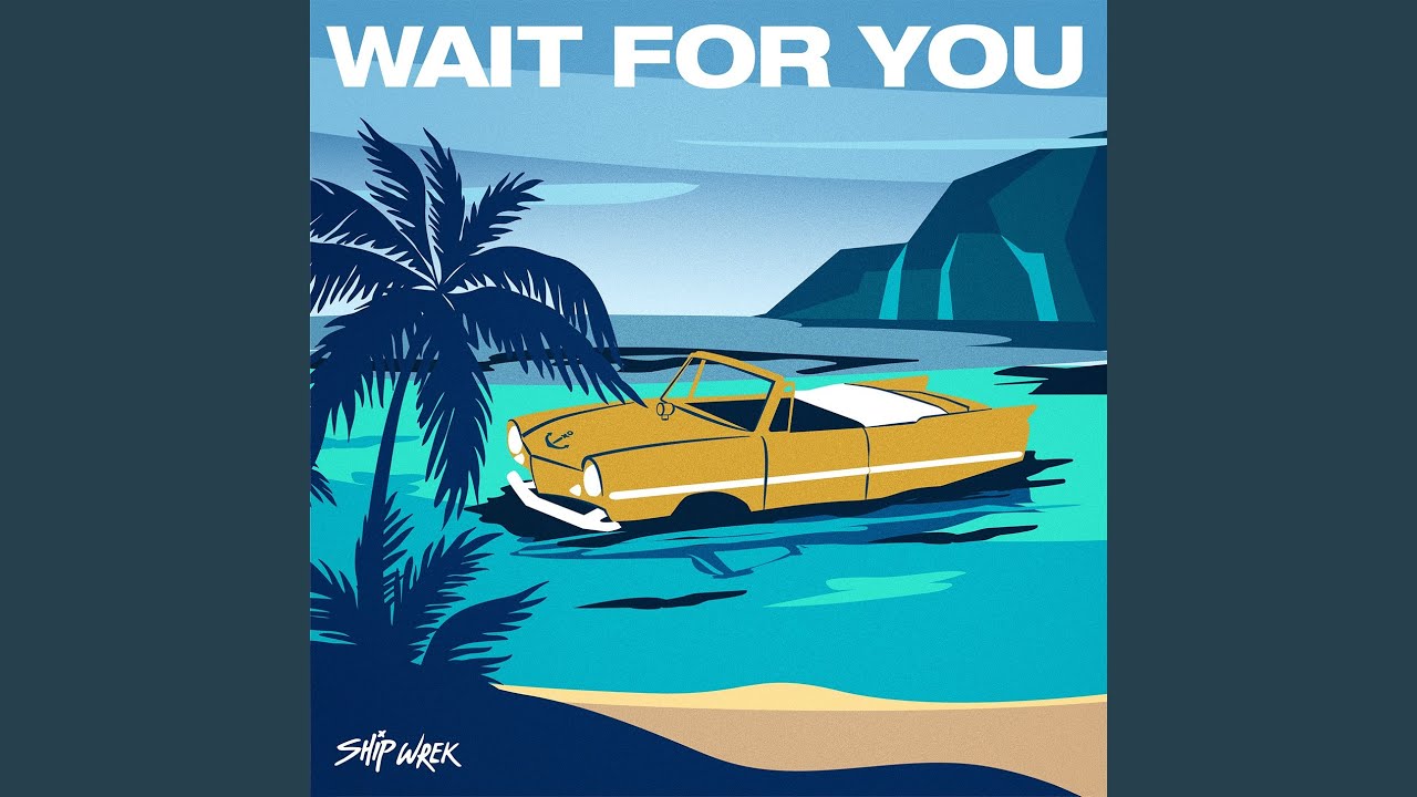 Wait For You