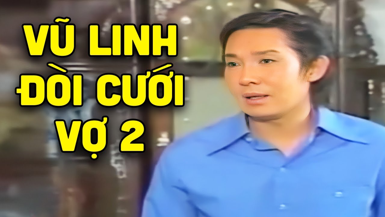 Vũ Linh đòi bố mẹ cưới thêm vợ 2 | Tuồng cải lương Vũ Linh Ngọc Huyền hay nhất