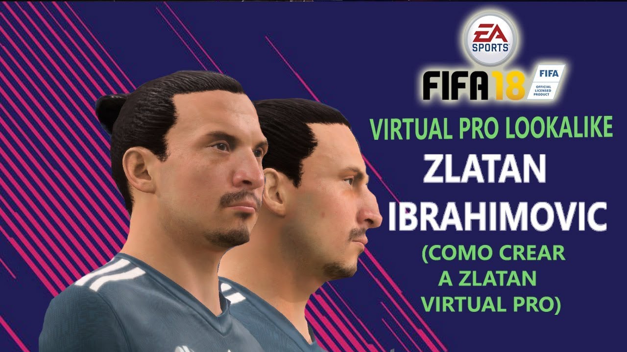 FIFA18 | VIRTUAL PRO LOOK A LIKE | ZLATAN IBRAHIMOVIC | COMO CREAR A IBRAHIMOVIC /PC /PS4/XBOX ONE