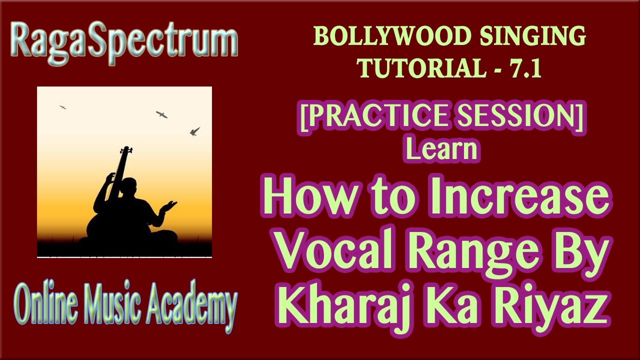 Bollywood Singing Tutorial 7.1 - How to increase Vocal Range by Kharaj Ka Riyaz (Practice Session)