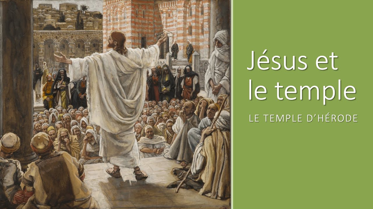 Jésus et le temple de Jérusalem (Le temple d'Hérode [3/3])