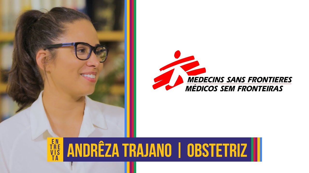 Médicos Sem Fronteiras #5 | Andrêza Trajano