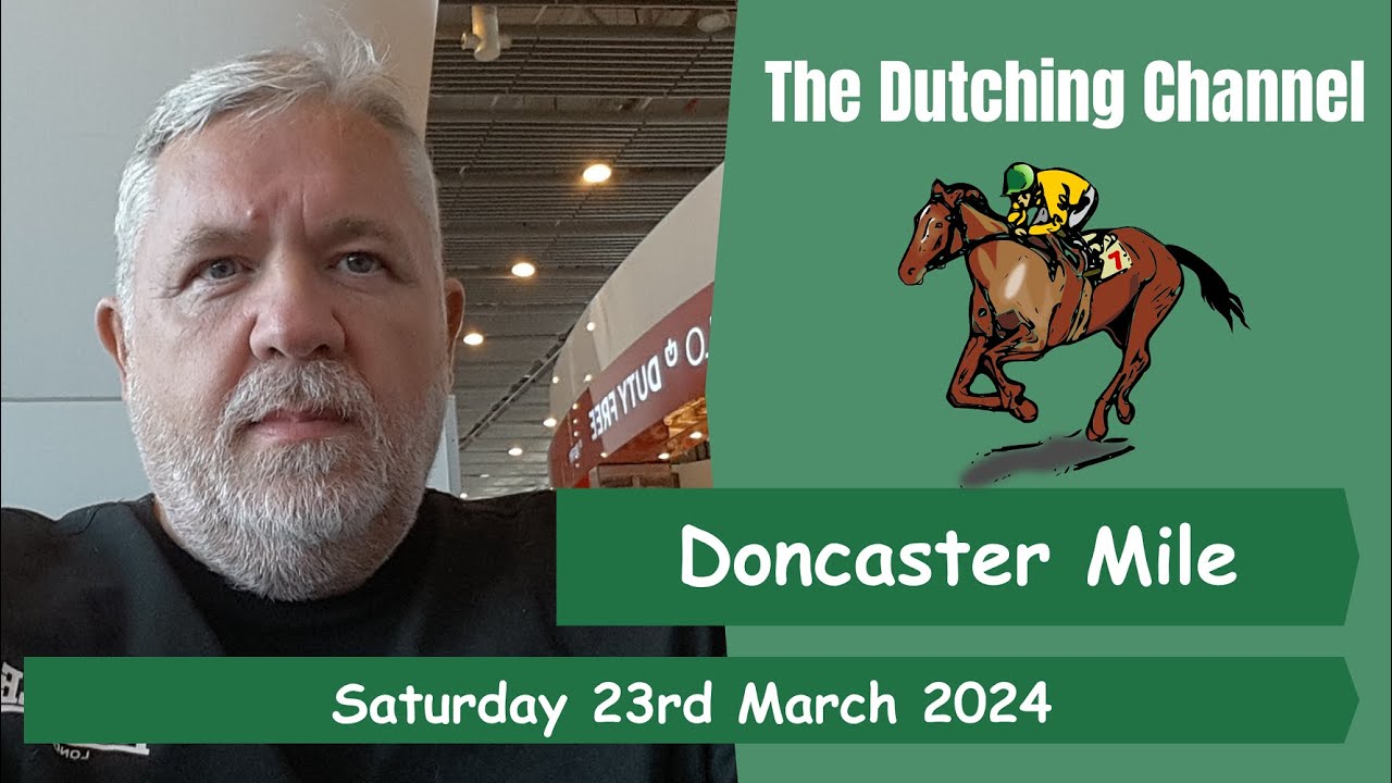 The Dutching Channel - Horse Racing - 23.03.2024 - Doncaster - 13.20 - Doncaster Mile Stakes