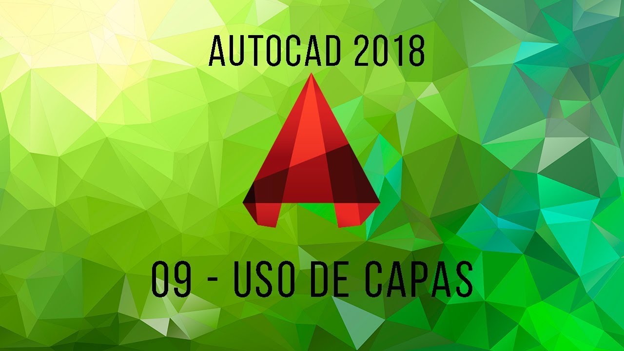 Curso de Dibujo Técnico en AutoCAD 2018 | 09 CAPAS - LAYERS