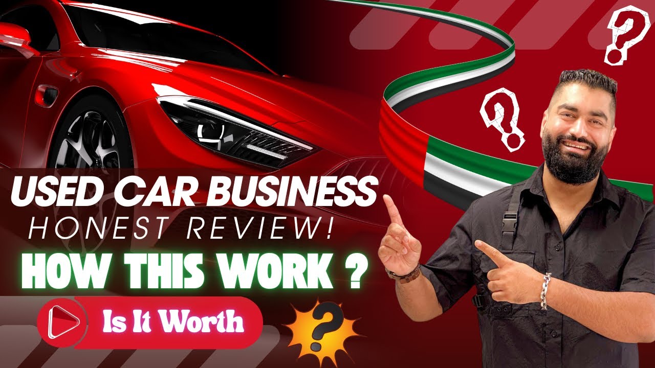 How to Start a Used Car Business in Dubai 2026 | Complete Guide | Opportunities & Challenges Ahead