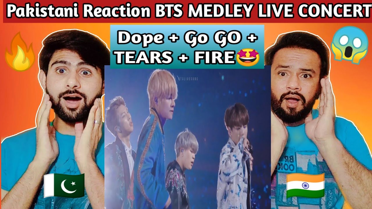 Pakistani Reacts To -BTS[방탄소년단] - MEDLEY LIVE CONCERT- DOPE + GO GO + BLOOD SWEAT AND TEARS + FIRE