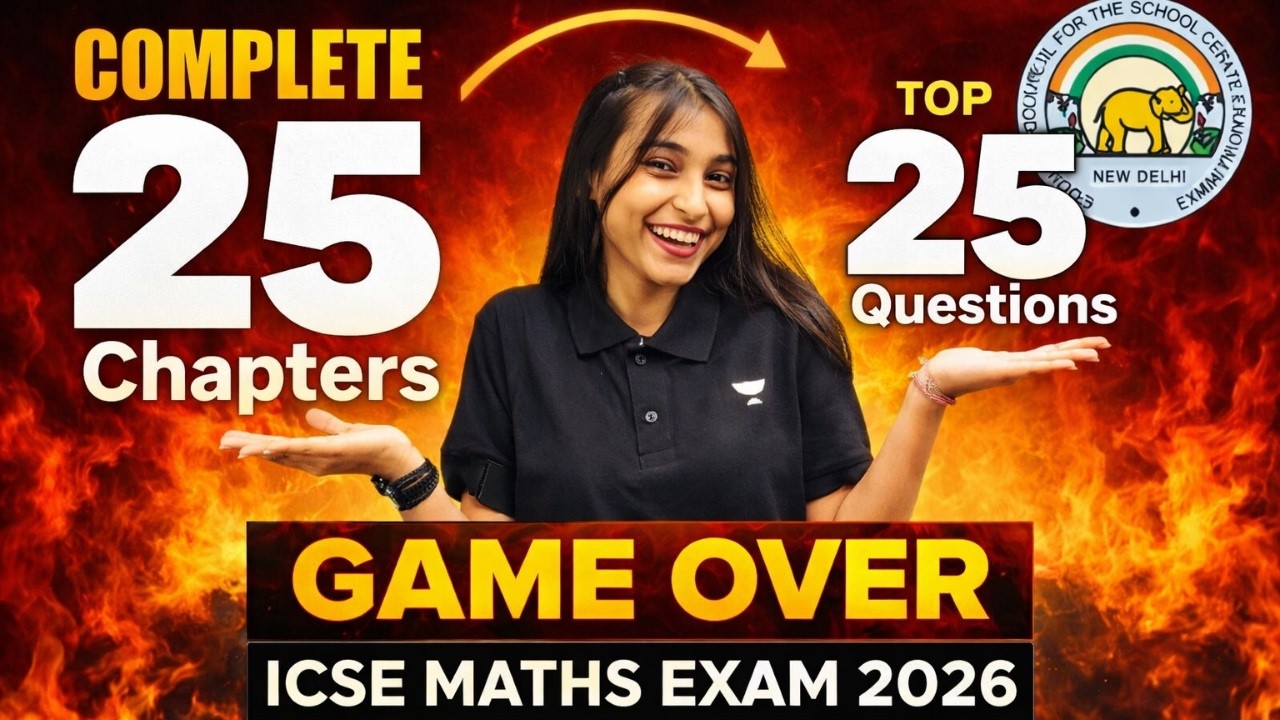 ICSE Maths 2026: Complete 25 Chapters + Top 25 Questions | Shikha Ma'am