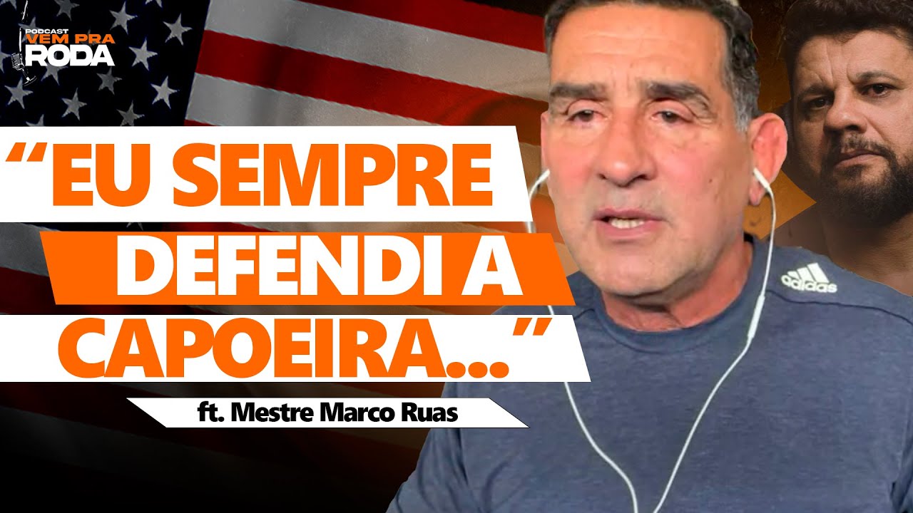 Vem Pra Roda #90 | CAPOEIRA REVOLUCIONOU o MMA! (ft. Mestre Marco Ruas)