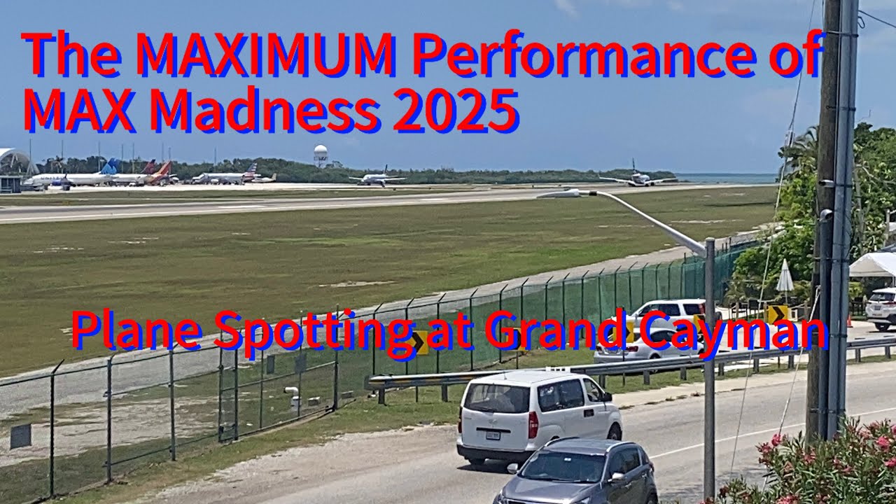 The MAXIMUM Performance of MAX Madness 2025!!|B737 MAXs, A320, etc.|Plane Spotting at Grand Cayman
