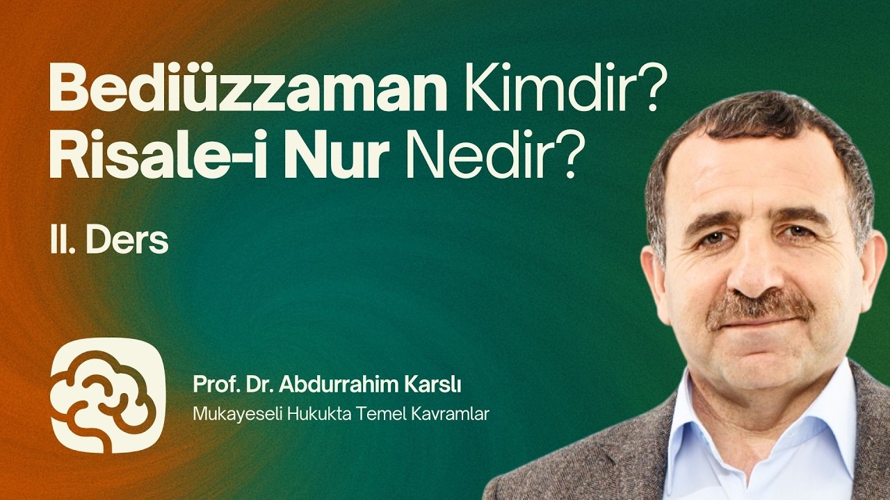 Bediüzzaman Kimdir? Risale-i Nur Nedir? 2. Ders - Prof. Dr. Abdurrahim Karslı