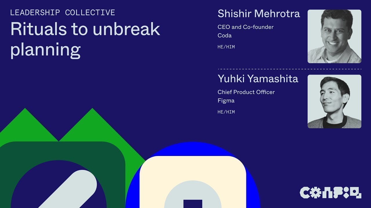 Config 2024: Rituals to unbreak planning (Shishir Mehrotra & Yuhki Yamashita) | Figma