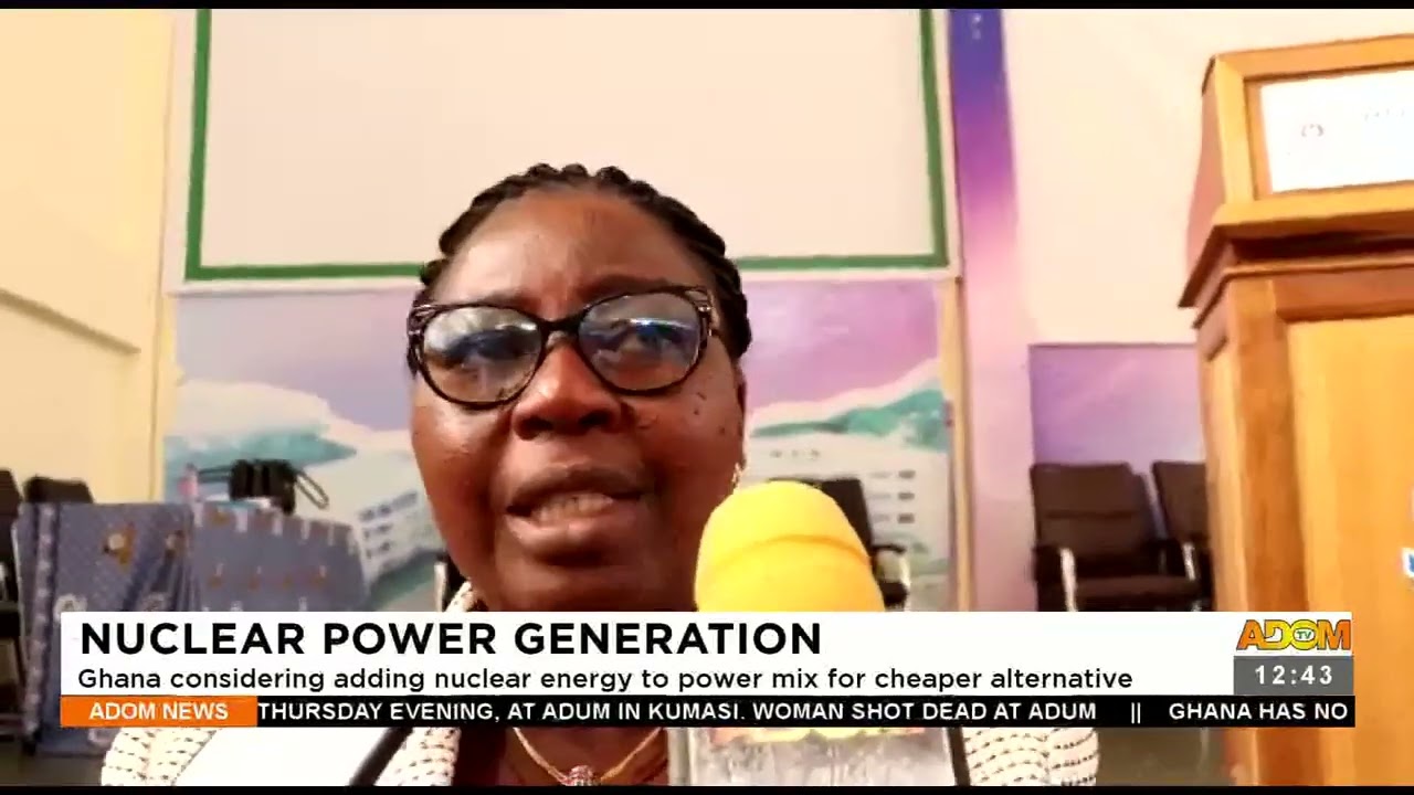 Nuclear Power Generation: Ghana considering adding nuclear energy (21-04-23)
