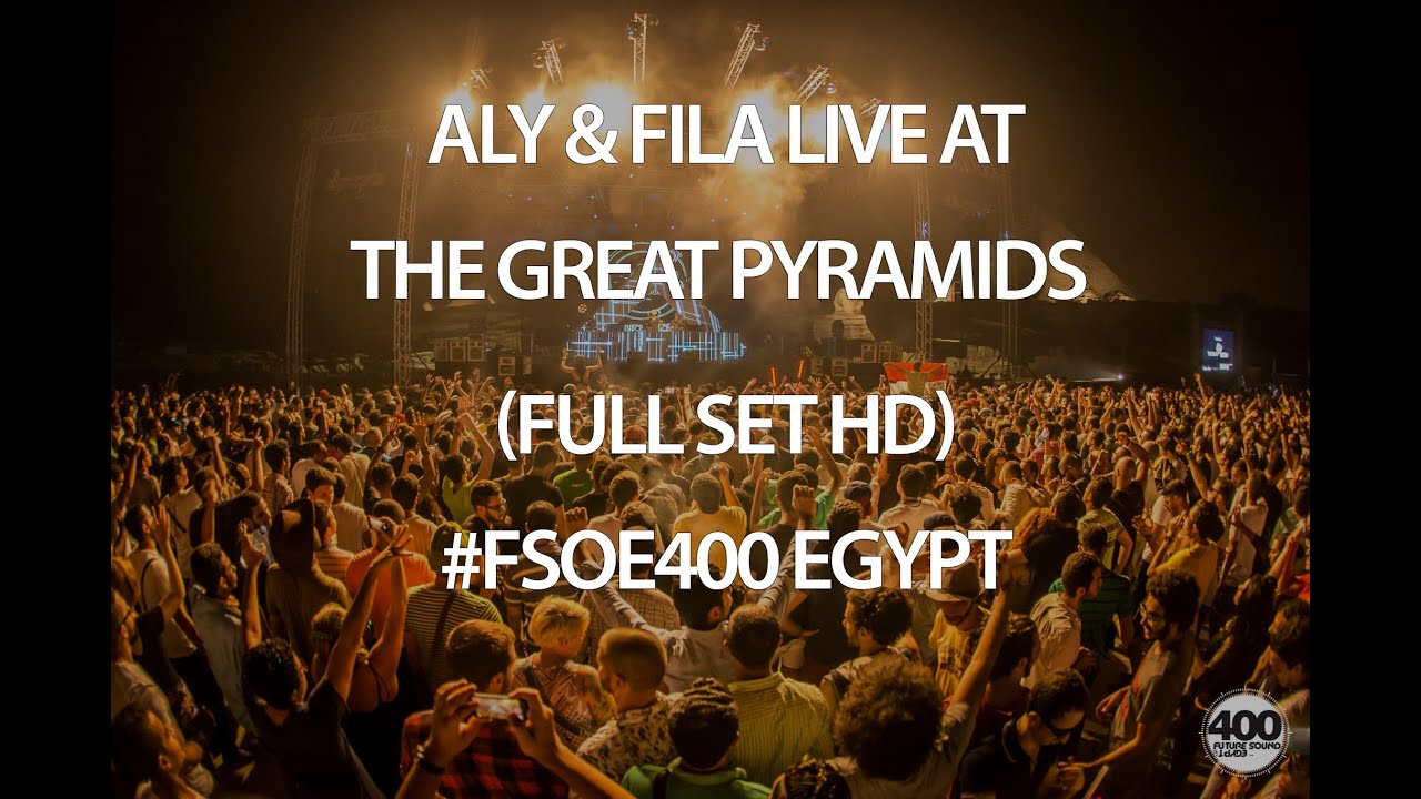 Aly & Fila Live at the Great Pyramids (Full Set HD) #FSOE400 Egypt