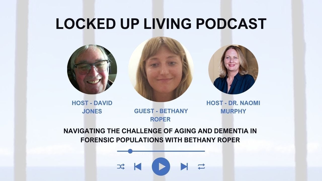 Navigating the Challenge of Aging and Dementia in Forensic Populations with Bethany Roper