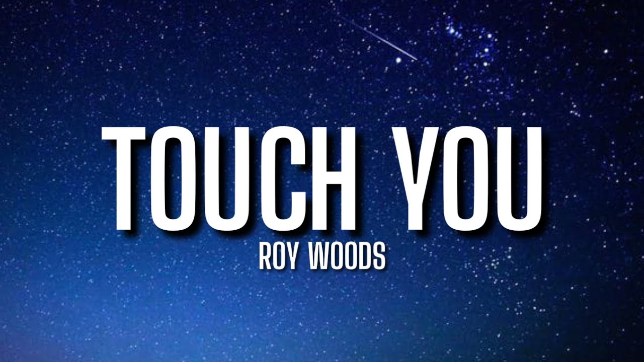 Roy Woods - Touch You (Lyrics)