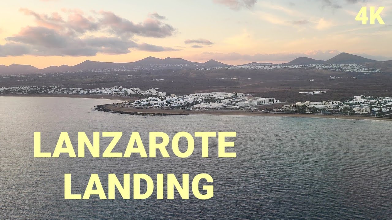 LANZAROTE LANDING  4K