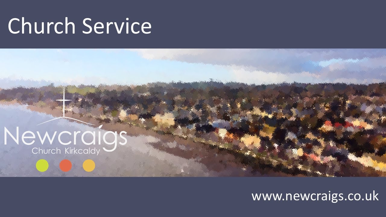Newcraigs Church  Service 11th January 2026