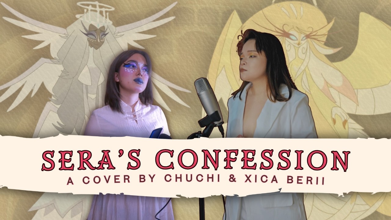 Sera's Confession - Hazbin Hotel S2 (Cover by Chuchi & Xica Berii)