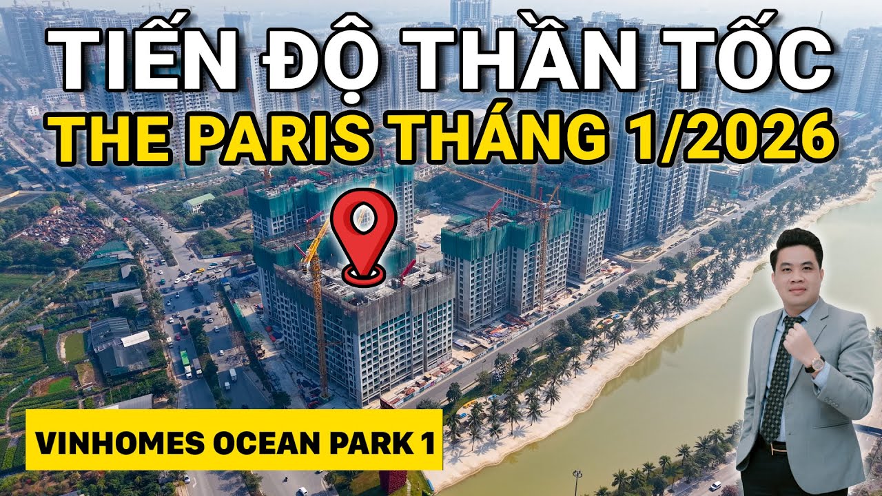 The Paris Vinhomes Ocean Park Tháng 1/2026: Tiến Độ Thần Tốc Khiến Nhà Đầu Tư Bất Ngờ