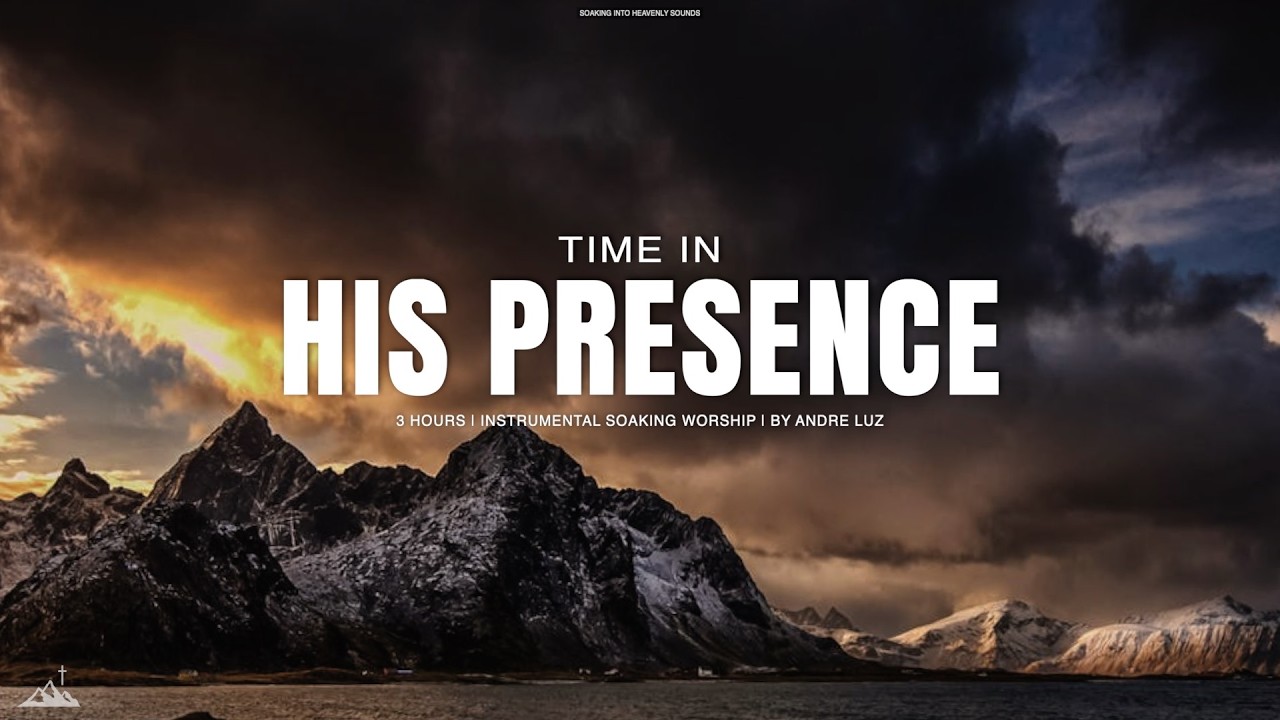 TIME IN HIS PRESENCE // INSTRUMENTAL SOAKING WORSHIP // SOAKING WORSHIP MUSIC