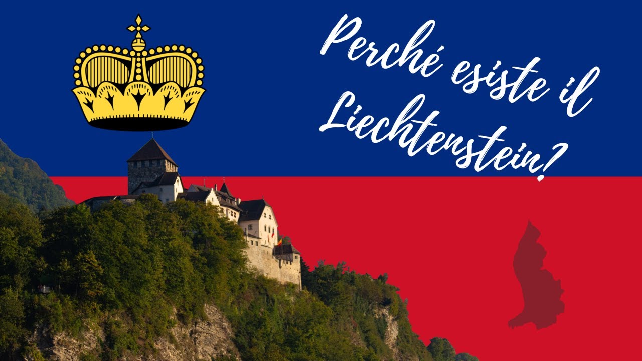 Perché esiste il Liechtenstein?