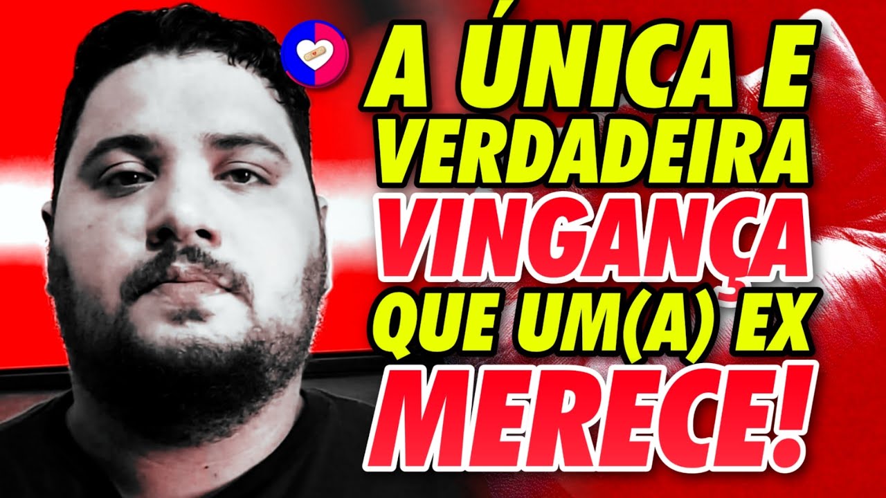 A ÚNICA E VERDADEIRA VINGANÇA QUE SEU/SUA EX MERECE | Allam Fillipe