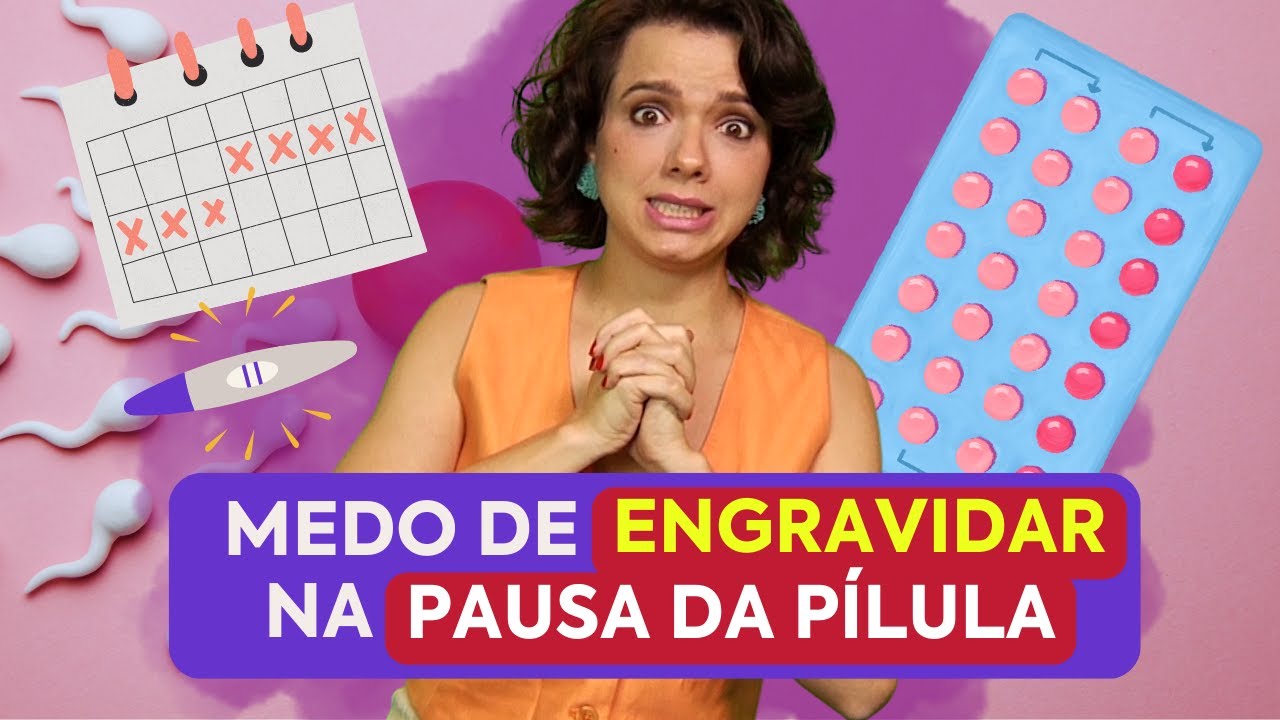 POSSO ENGRAVIDAR NA PAUSA DO ANTICONCEPCIONAL? | Mariana Viza