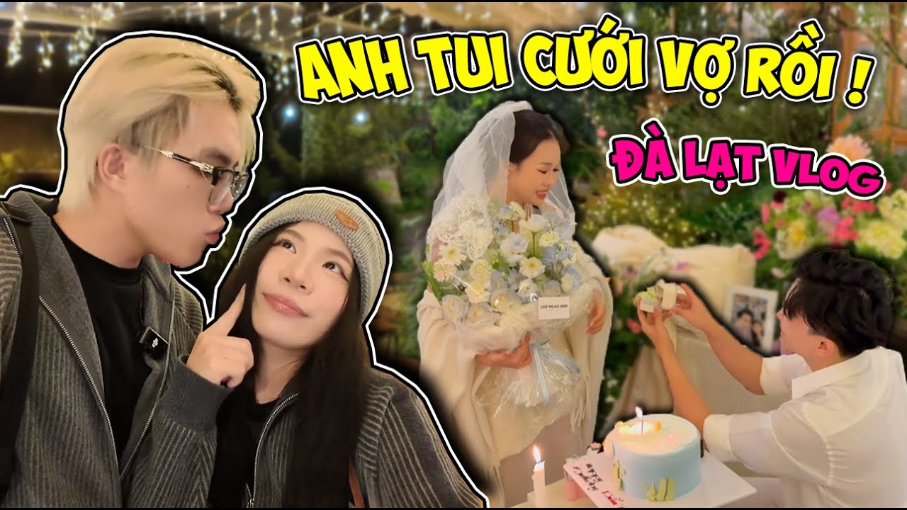 ANH TUI CƯỚI VỢ RỒI ❤️ PHONG CẬN VLOG ĐÀ LẠT