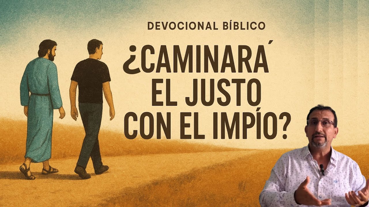 ¿Caminará el Justo con el Impío? SALMO  1