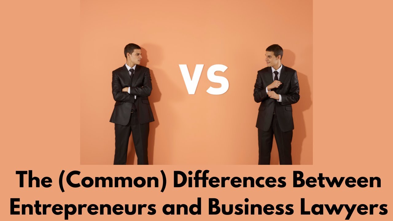 The (Common) Differences Between Entrepreneurs and Business Lawyers #business #businesslaw