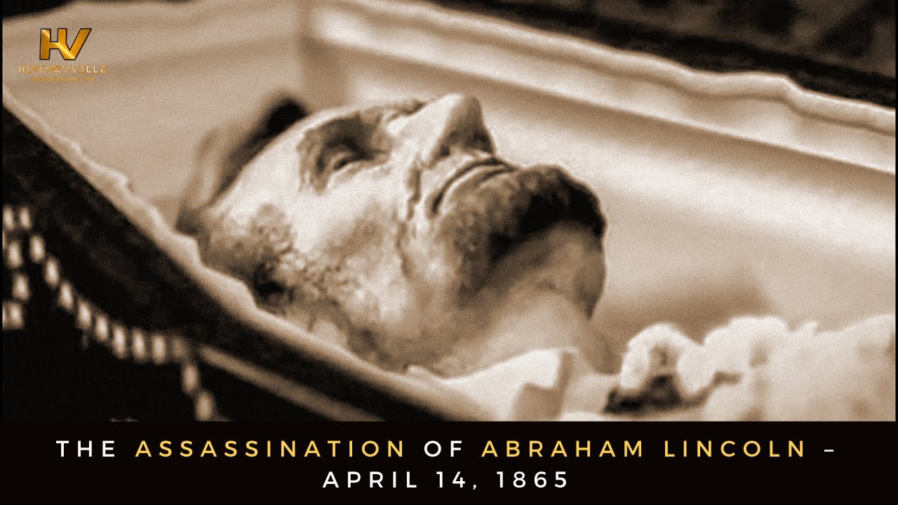 The Assassination of Abraham Lincoln – April 14, 1865