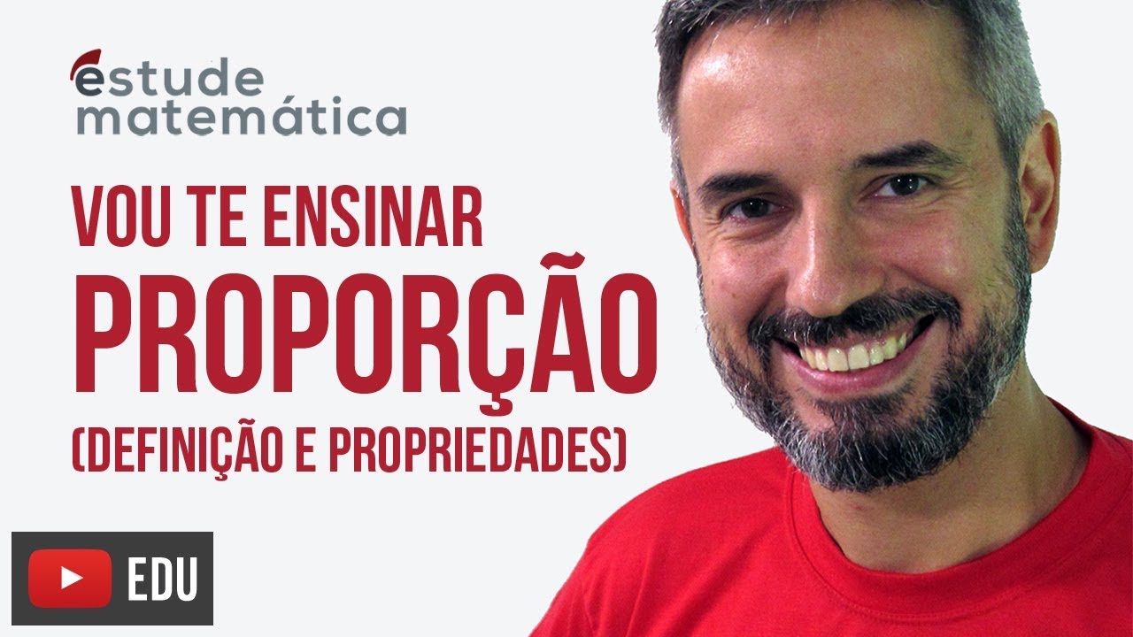 Proporção (definição e propriedades) [Proporções: aula 2 de 6] – Vou te ensinar 14